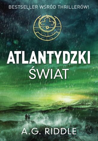 Atlantydzki świat. Trylogia Zagadka pochodzenia. Tom 3