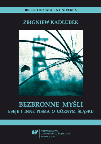 Bezbronne myli. Eseje i inne pisma o Grnym lsku Zbigniew Kadubek - okadka audiobooka MP3