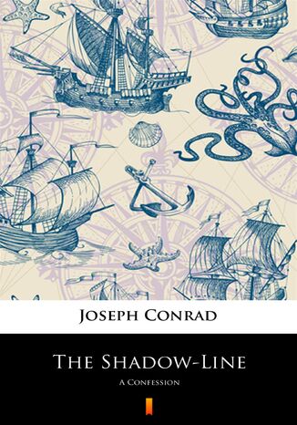 The Shadow-Line. A Confession Joseph Conrad - okadka ebooka