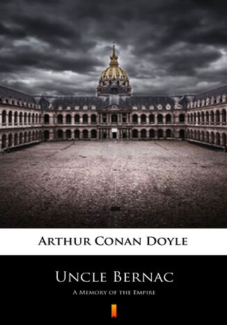 Uncle Bernac. A Memory of the Empire Arthur Conan Doyle - okadka audiobooks CD