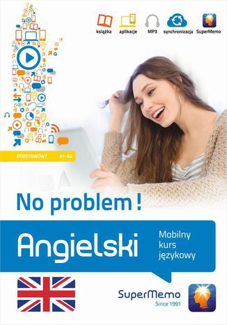 Angielski No problem! Mobilny kurs językowy (poziom podstawowy A1-A2) Henryk Krzyżanowski - okładka ebooka