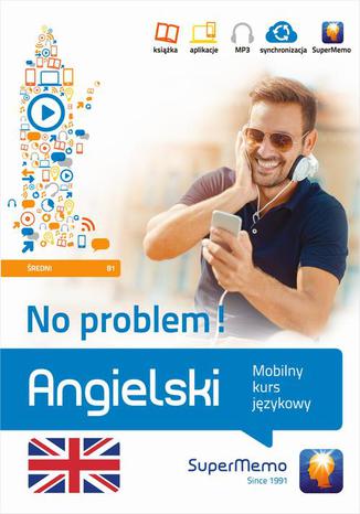 Okładka: Angielski No problem! Mobilny kurs językowy (poziom średni B1)