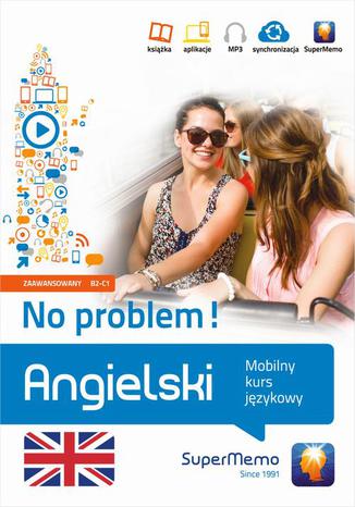 Angielski No problem! Mobilny kurs językowy (poziom zaawansowany B2-C1) Henryk Krzyżanowski - okładka ebooka