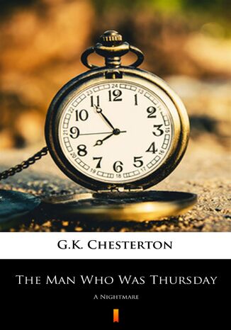 The Man Who Was Thursday. A Nightmare G.K. Chesterton - okadka ebooka