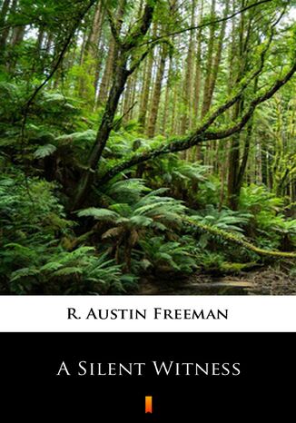 A Silent Witness R. Austin Freeman - okadka ebooka
