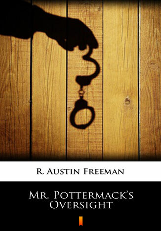 Mr. Pottermacks Oversight R. Austin Freeman - okadka ebooka