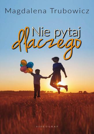 Okładka: Nie pytaj dlaczego
