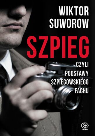 Szpieg, czyli podstawy szpiegowskiego fachu Wiktor Suworow - okadka audiobooka MP3