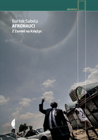 Afronauci. Z Zambii na Księżyc Bartek Sabela - okładka audiobooks CD