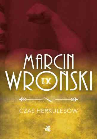 Czas Herkulesów Marcin Wroński