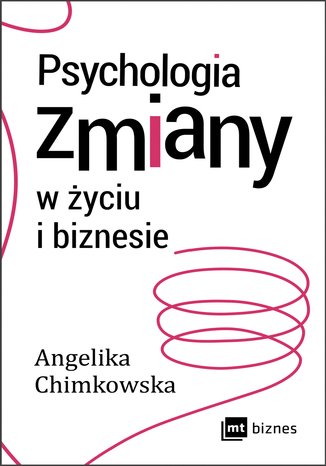 Psychologia zmiany w życiu i biznesie Angelika Chimkowska - okładka ebooka