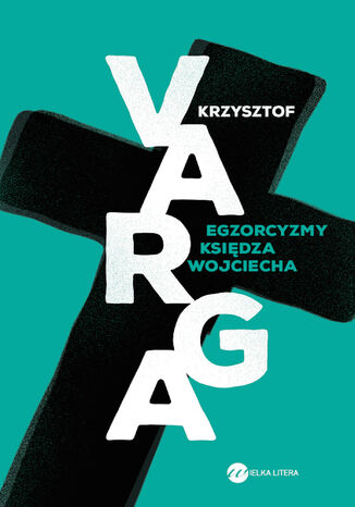 Egzorcyzmy ksidza Wojciecha Krzysztof Varga - okadka ebooka
