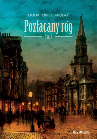 Pozłacany róg. Tom I