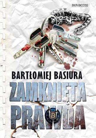 Zamknita prawda Bartomiej Basiura - okadka ebooka