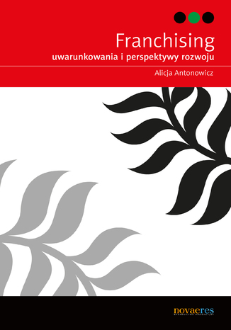 Franchising - uwarunkowania i perspektywy rozwoju