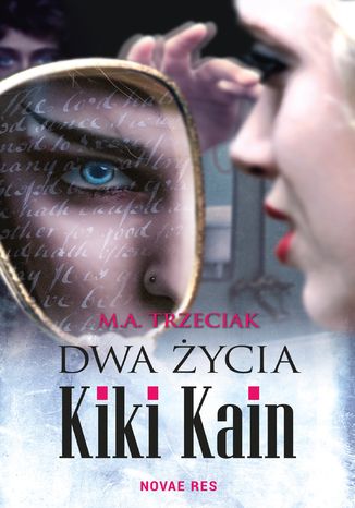 Dwa ycia Kiki Kain M.A. Trzeciak - okadka ebooka