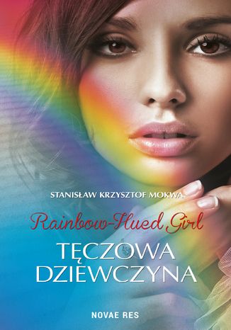 Rainbow-Hued Girl - Tczowa Dziewczyna Stanisaw Krzysztof Mokwa - okadka ebooka