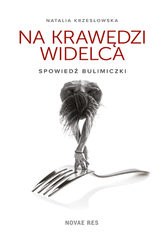 Na krawdzi widelca. Spowied bulimiczki Natalia Krzesowska - okadka audiobooka MP3