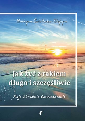 Jak y z rakiem dugo i szczliwie Grayna wietlicka-Stopyra - okadka audiobooks CD