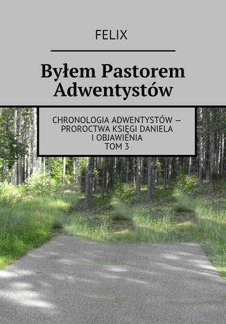 Byem Pastorem Adwentystw Felix - okadka audiobooka MP3