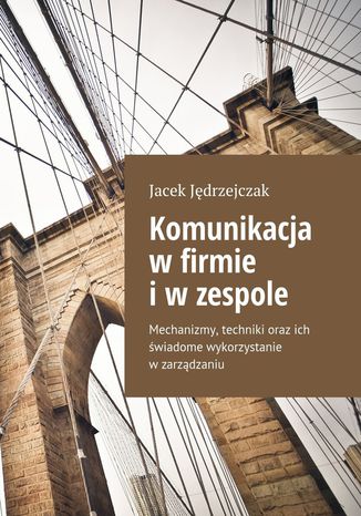 Komunikacja wfirmie iwzespole Jacek Jdrzejczak - okadka ebooka
