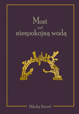 Most nad niespokojną wodą