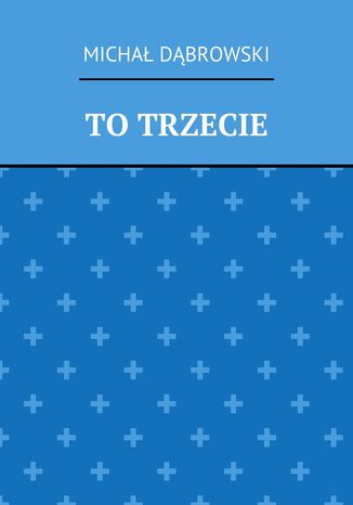To trzecie