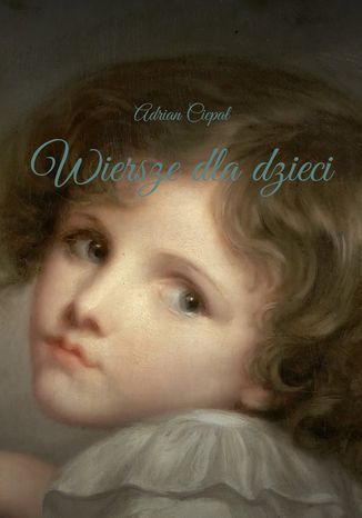 Wiersze dla dzieci Adrian Ciepa - okadka ebooka