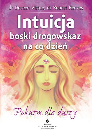 Intuicja - boski drogowskaz na co dzień. Pokarm dla duszy