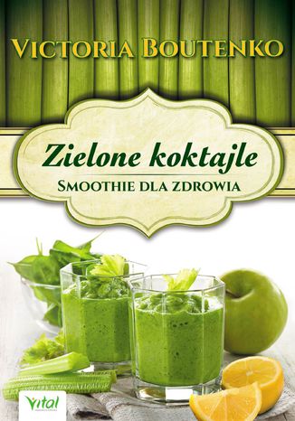 Okładka: Zielone koktajle. Smoothie dla zdrowia