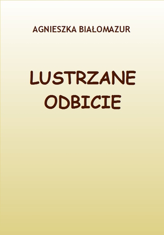 Lustrzane odbicie Agnieszka Biaomazur - okadka audiobooka MP3