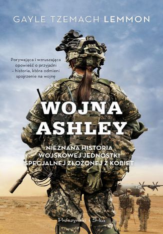 Wojna Ashley. Nieznana historia wojskowej jednostki specjalnej złożonej z kobiet