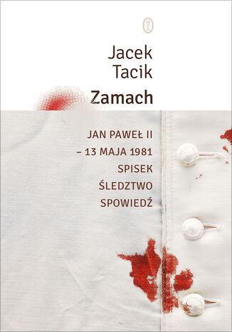 Zamach. Jan Paweł II  13 maja 1981. Spisek. Śledztwo. Spowiedź Jacek Tacik - okładka audiobooks CD