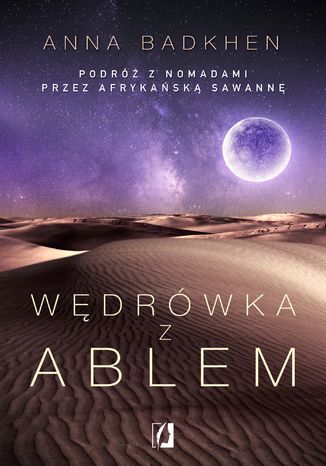 Wędrówka z Ablem. Podróż z nomadami przez afrykańską sawannę