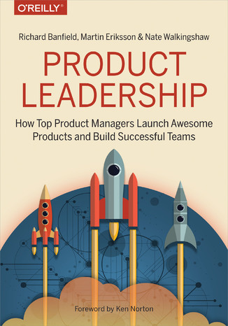Product Leadership. How Top Product Managers Launch Awesome Products and Build Successful Teams Richard Banfield, Martin Eriksson, Nate Walkingshaw - okadka audiobooks CD
