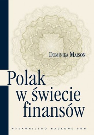 Okładka:Polak w świecie finansów. O psychologicznych uwarunkowaniach zachowań ekonomicznych Polaków 