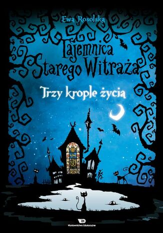 Tajemnica starego witraża - Tom 1. Trzy krople życia