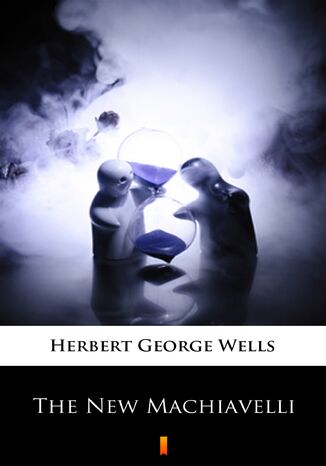 The New Machiavelli Herbert George Wells - okadka ebooka
