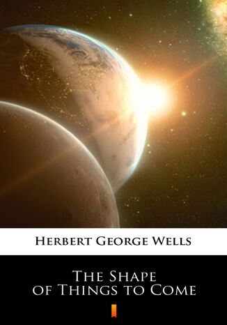 The Shape of Things to Come Herbert George Wells - okadka ebooka