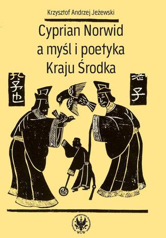 Cyprian Norwid a myl i poetyka Kraju rodka Krzysztof Andrzej Jeewski - okadka audiobooka MP3