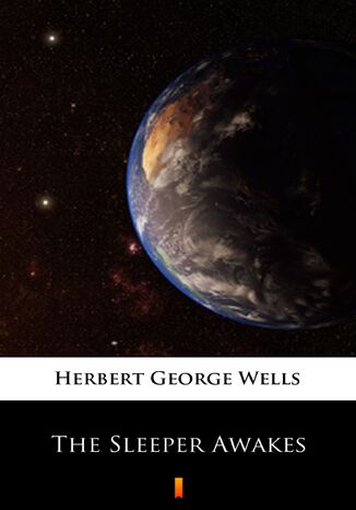The Sleeper Awakes Herbert George Wells - okadka ebooka