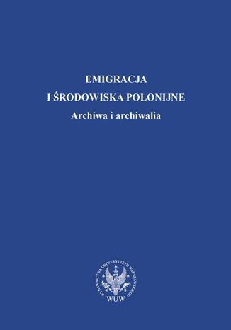 Okładka:Emigracja i środowiska polonijne 