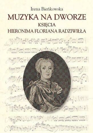 Muzyka na dworze księcia Hieronima Floriana Radziwiłła