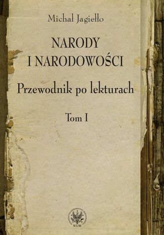 Okładka książki/ebooka Narody i narodowości. Przewodnik po lekturach, t. 1