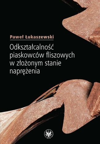 Odkształcalność piaskowców fliszowych w złożonym stanie naprężenia