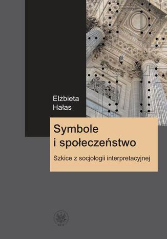 Symbole i spoeczestwo Elbieta Haas - okadka ebooka