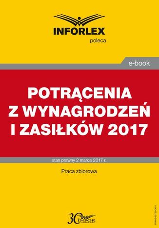 POTRĄCENIA Z WYNAGRODZEŃ I ZASIŁKÓW po zmianie przepisów w 2017 r