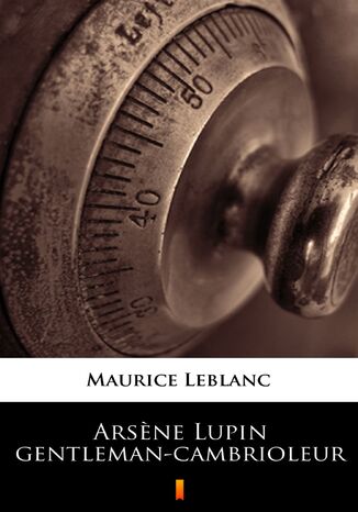 Arsene Lupin gentleman-cambrioleur Maurice Leblanc - okadka ebooka
