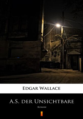 A.S. der Unsichtbare. Roman Edgar Wallace - okadka audiobooka MP3