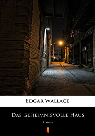 Das geheimnisvolle Haus. Roman Edgar Wallace - okadka ebooka